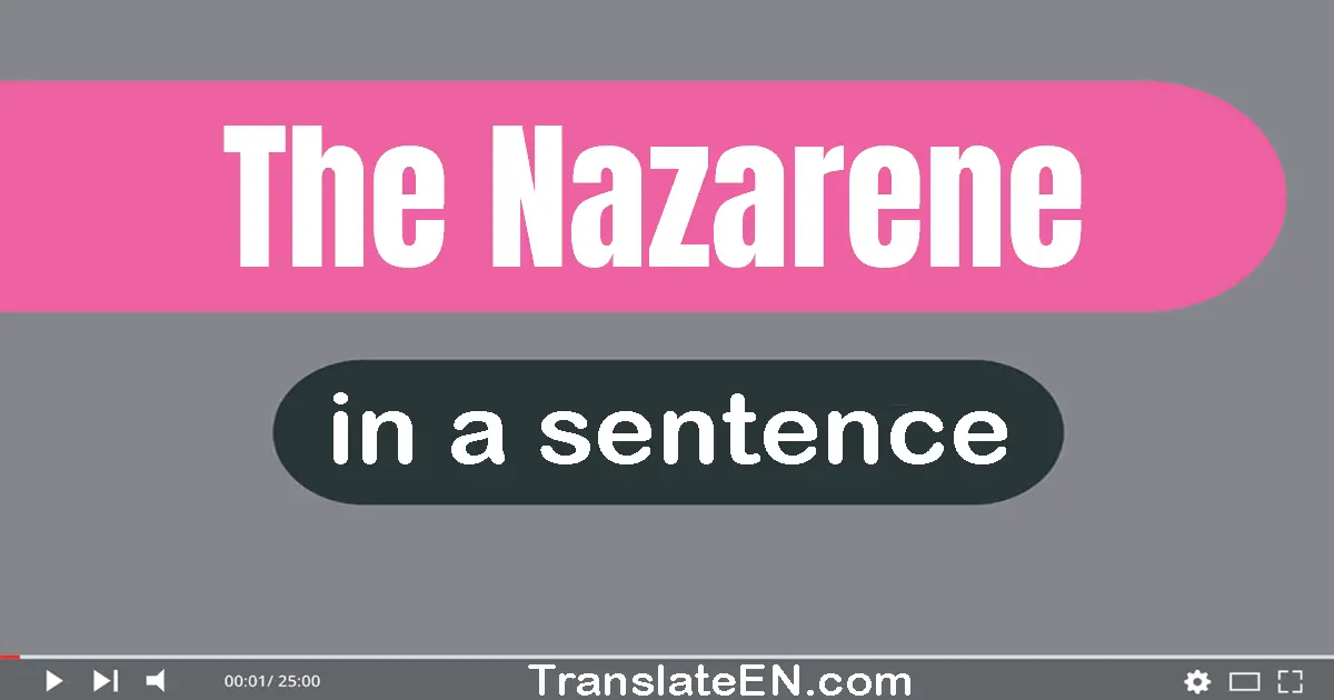 The Nazarene in a sentence