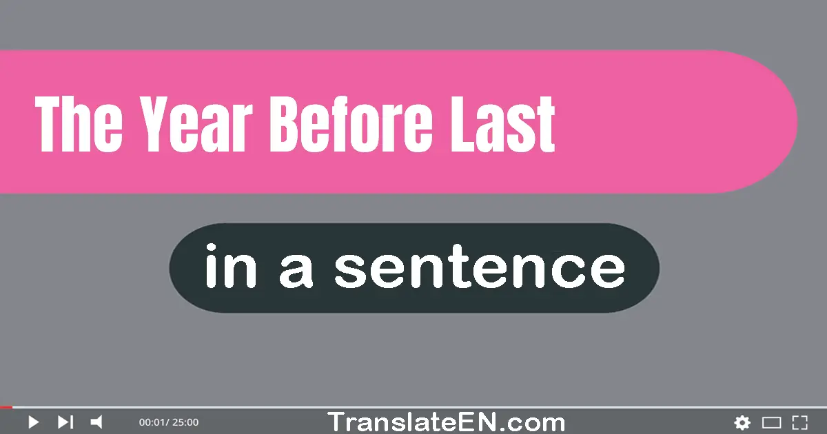 Use "the year before last" in a sentence | "the year before last" sentence examples