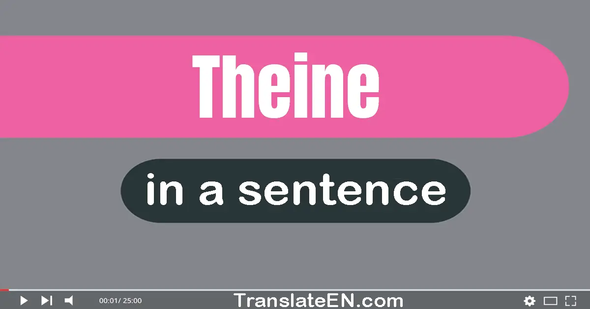 Theine in a sentence