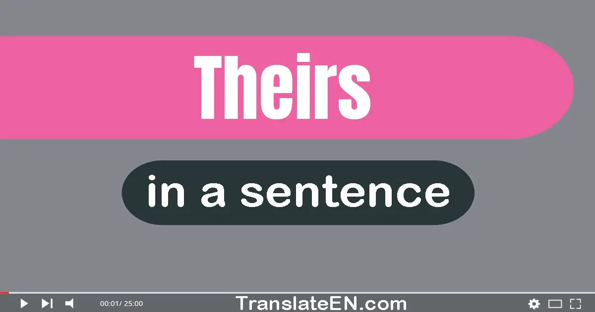 Theirs in a sentence