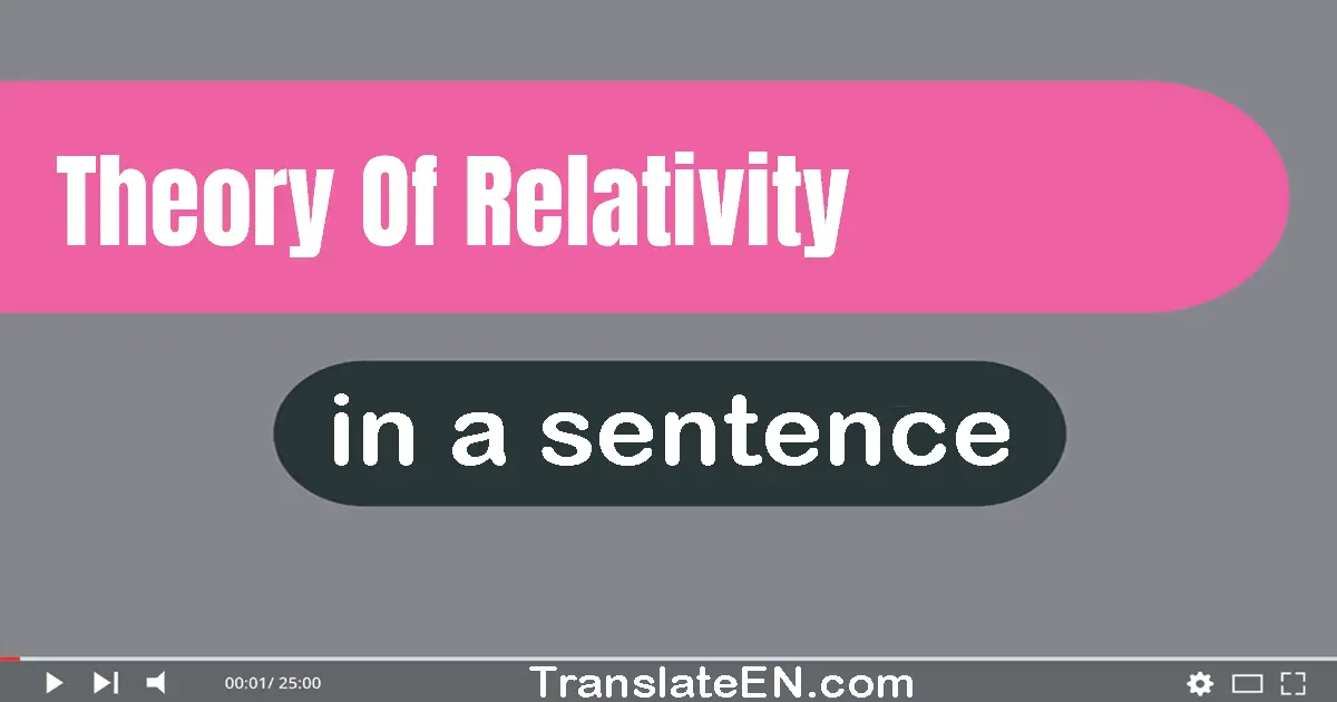 Theory Of Relativity in a sentence