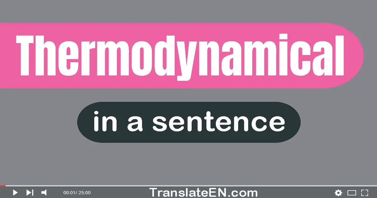 Thermodynamical in a sentence