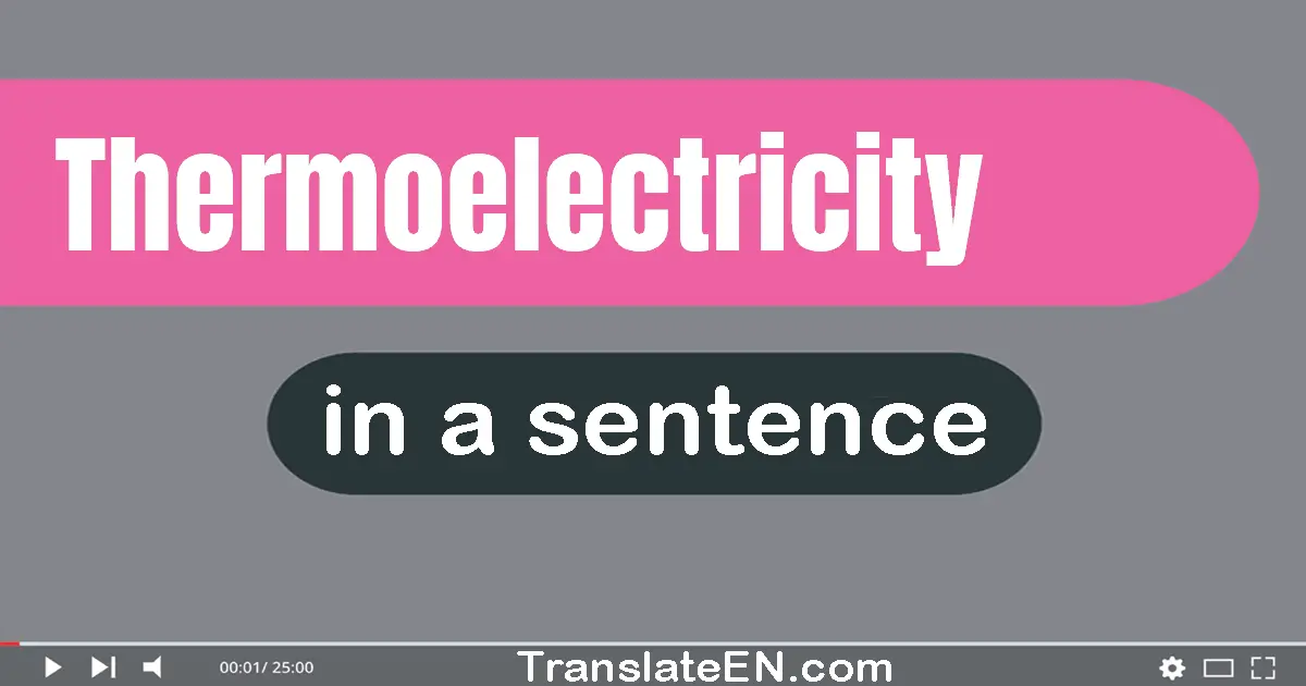 Thermoelectricity in a sentence