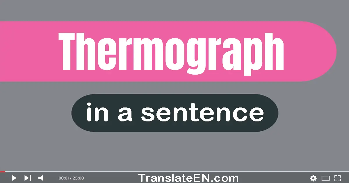 Thermograph in a sentence