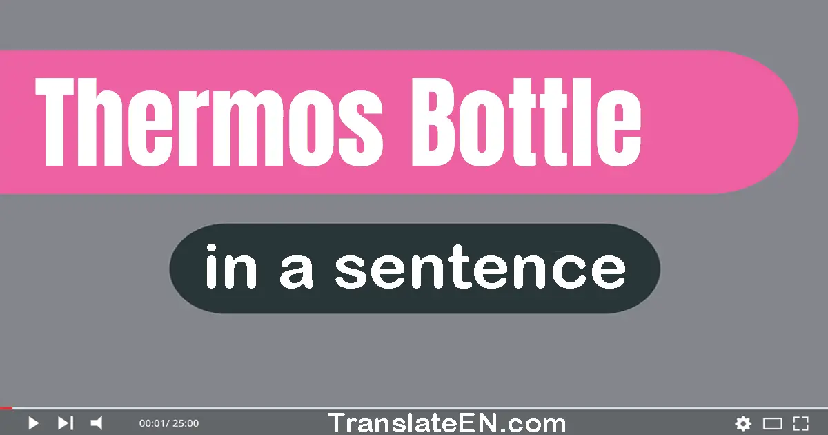 Thermos Bottle in a sentence