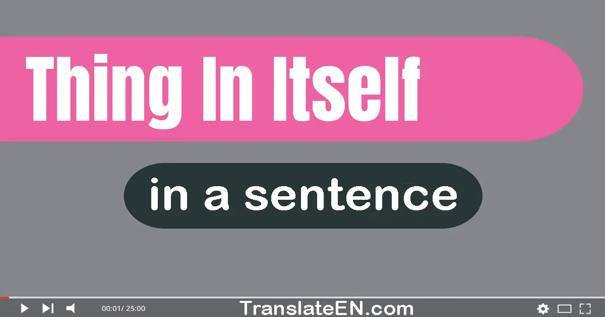 Thing-in-itself in a sentence