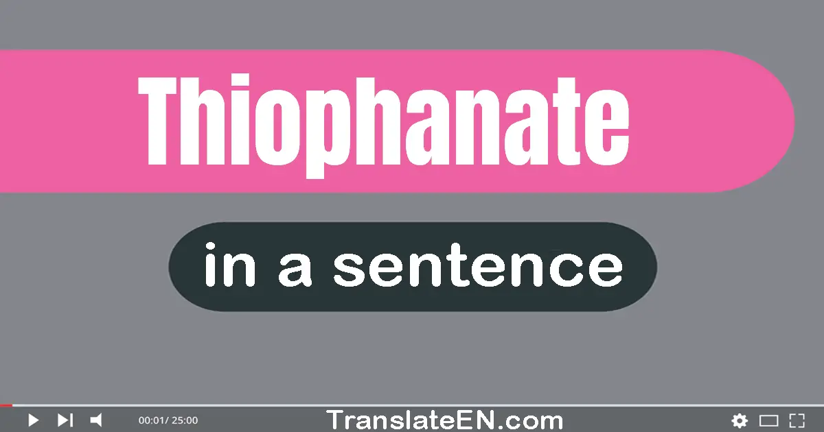 Use "thiophanate" in a sentence | "thiophanate" sentence examples
