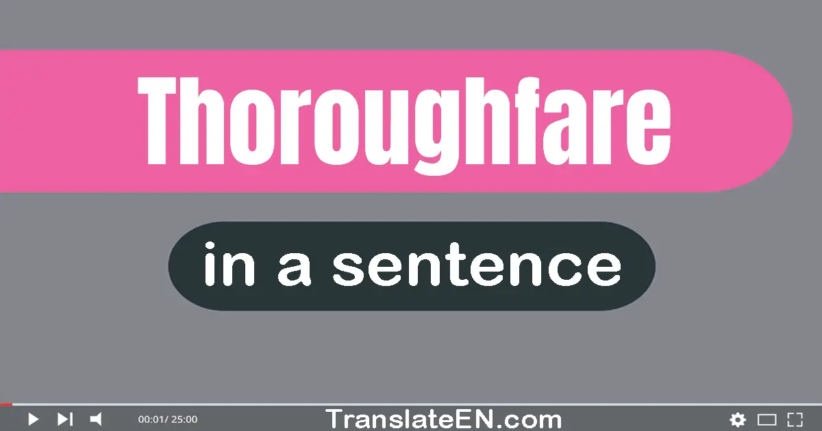 Thoroughfare in a sentence