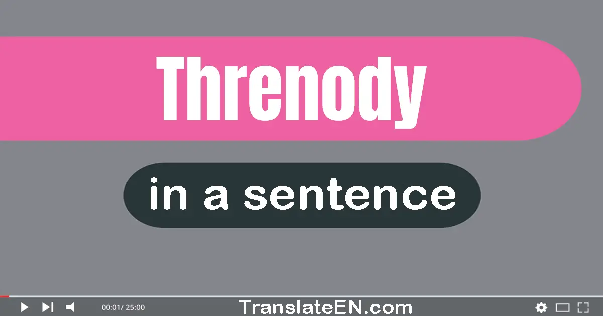 Threnody in a sentence