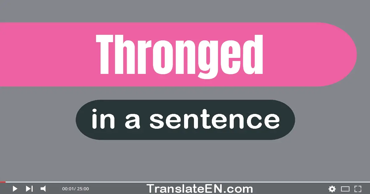 Thronged in a sentence