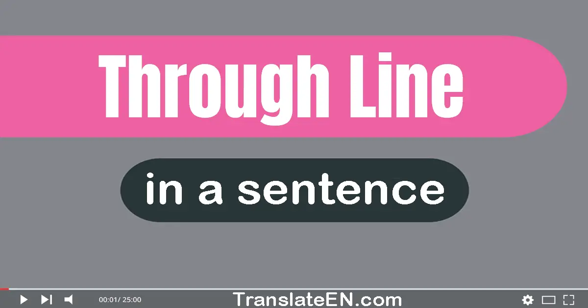 Through Line in a sentence