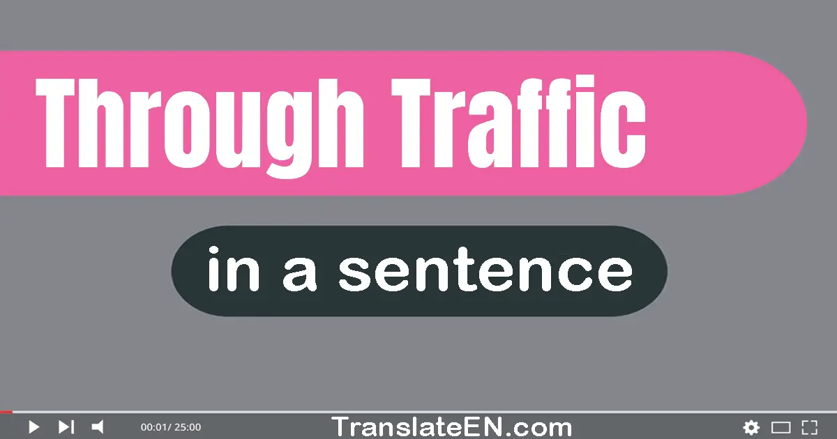 Through Traffic in a sentence