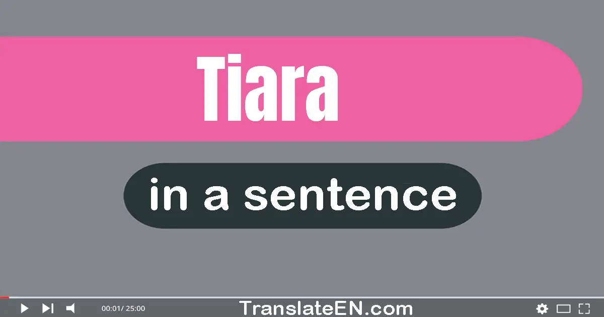 Use "tiara" in a sentence | "tiara" sentence examples