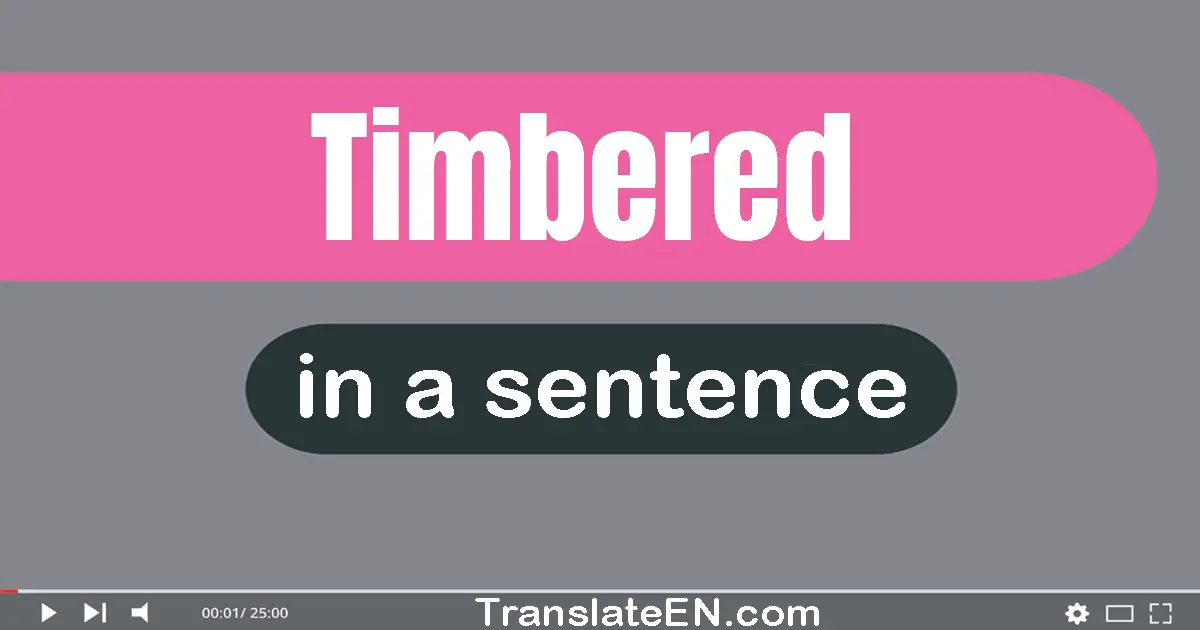 Timbered in a sentence