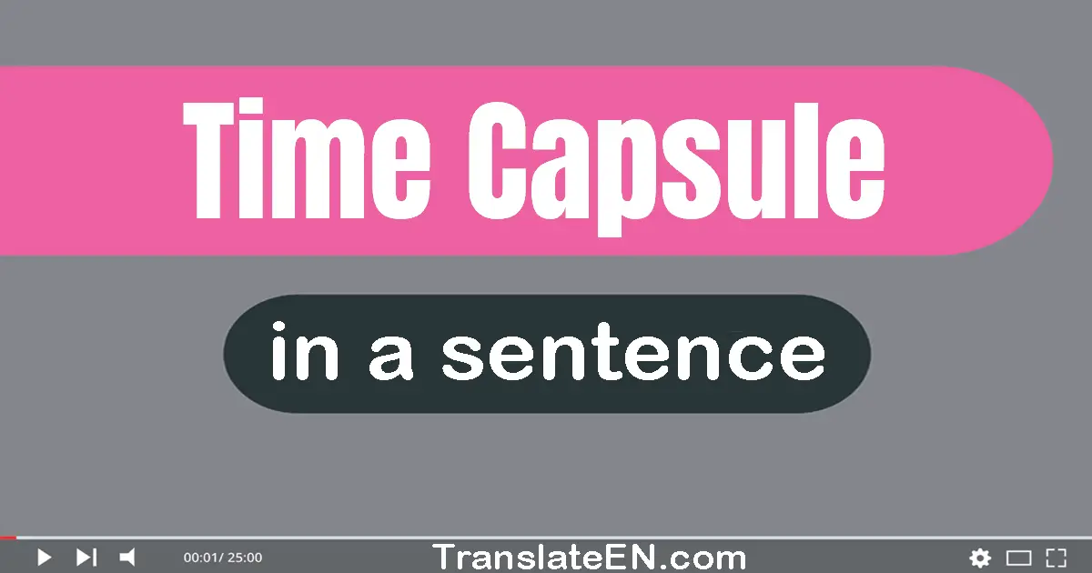 Time Capsule in a sentence