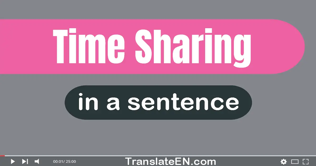 Time-sharing in a sentence