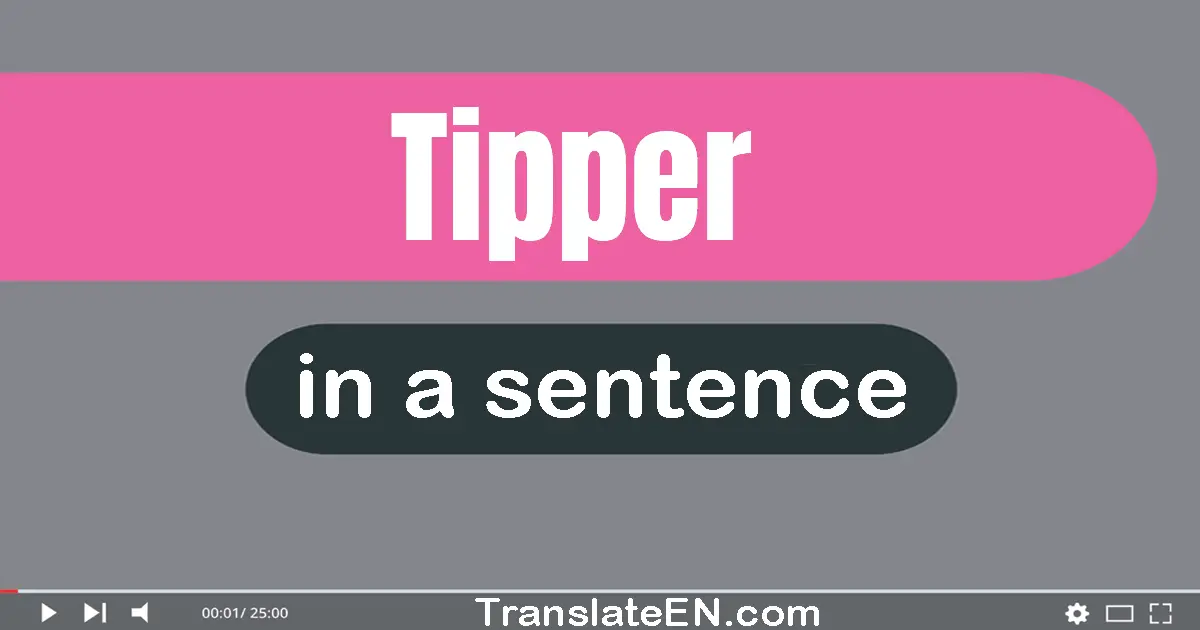 Tipper in a sentence