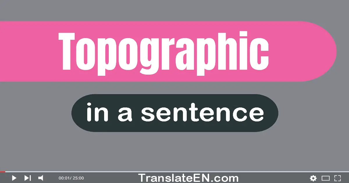 Topographic in a sentence