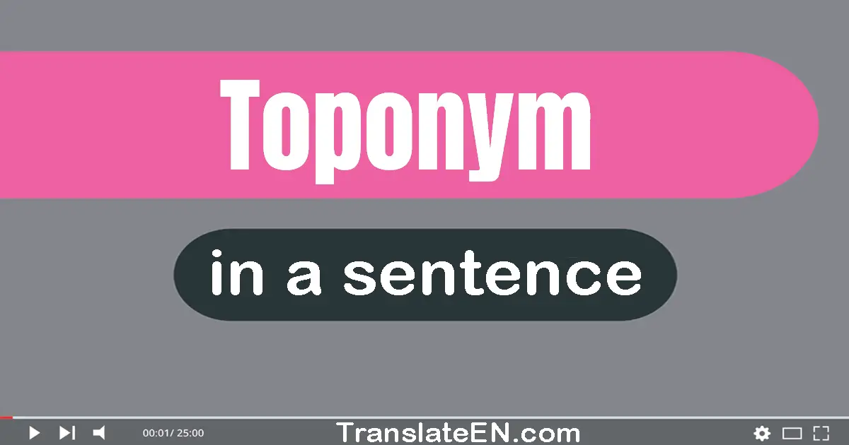 Use "toponym" in a sentence | "toponym" sentence examples