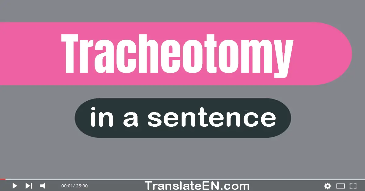 Tracheotomy in a sentence