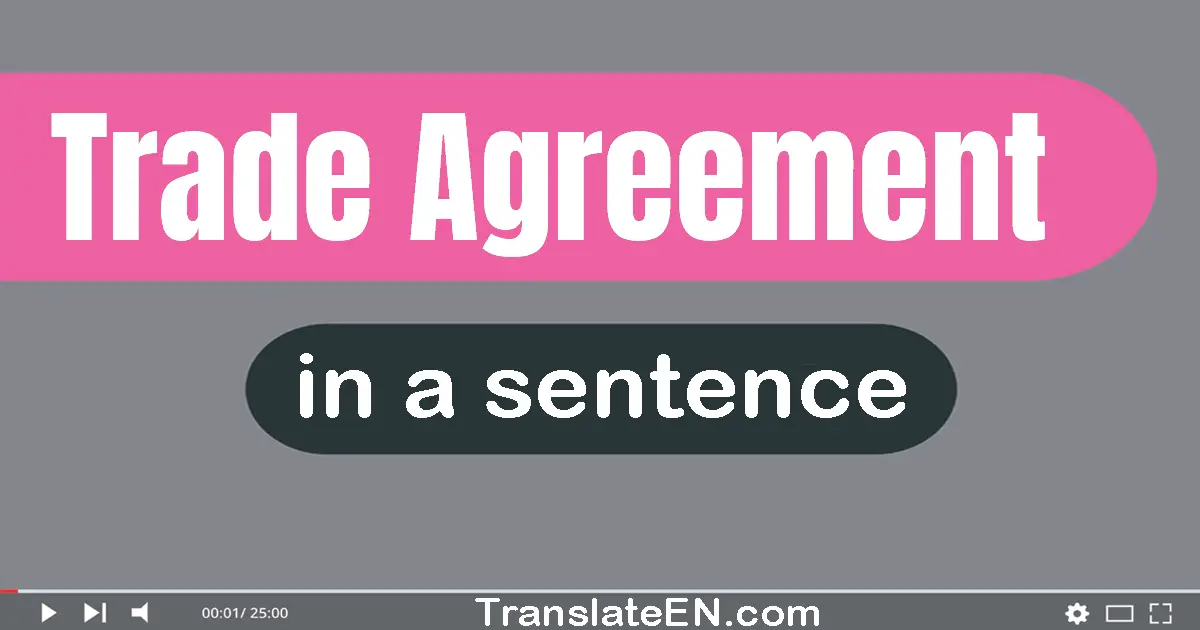 Trade Agreement in a sentence