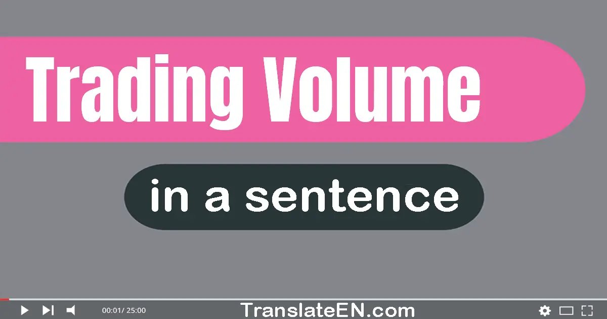 Trading Volume in a sentence