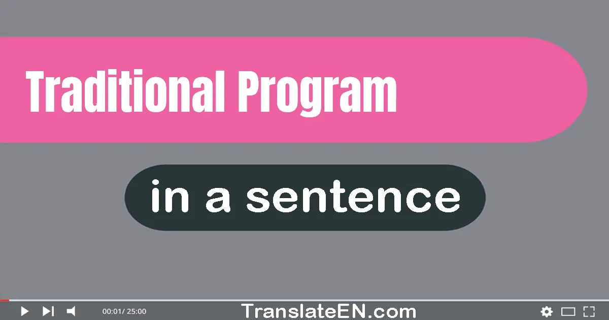 Traditional Program in a sentence