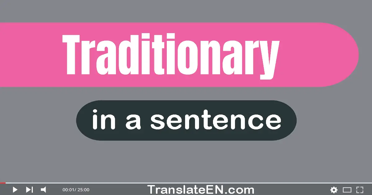 Traditionary in a sentence