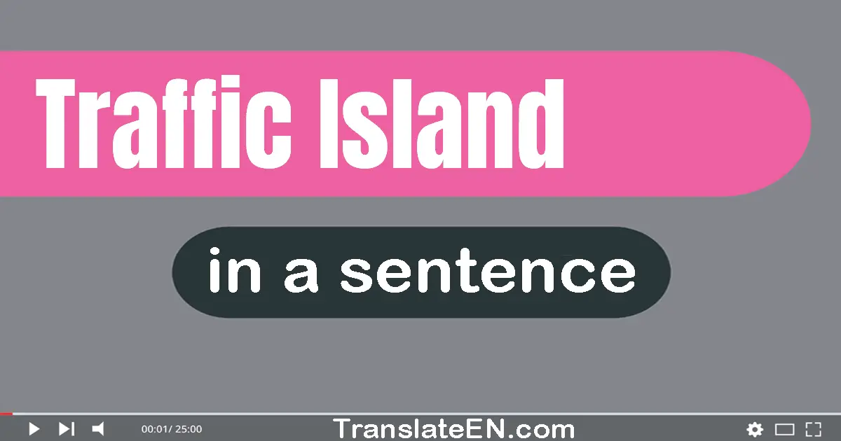 Traffic Island in a sentence