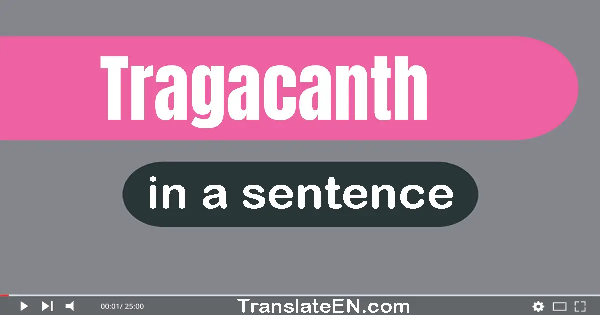 Tragacanth in a sentence