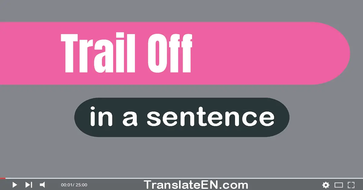 Trail Off in a sentence