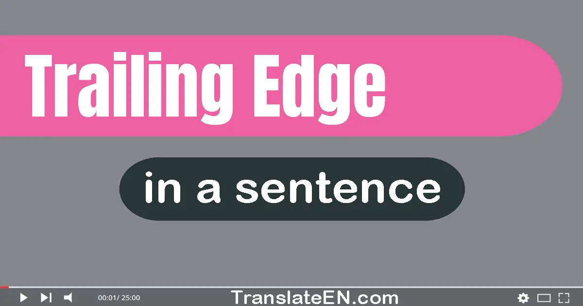 Trailing Edge in a sentence