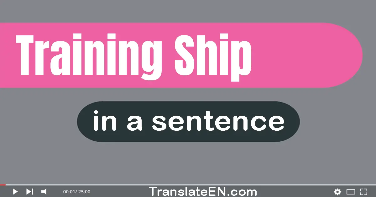 Training Ship in a sentence