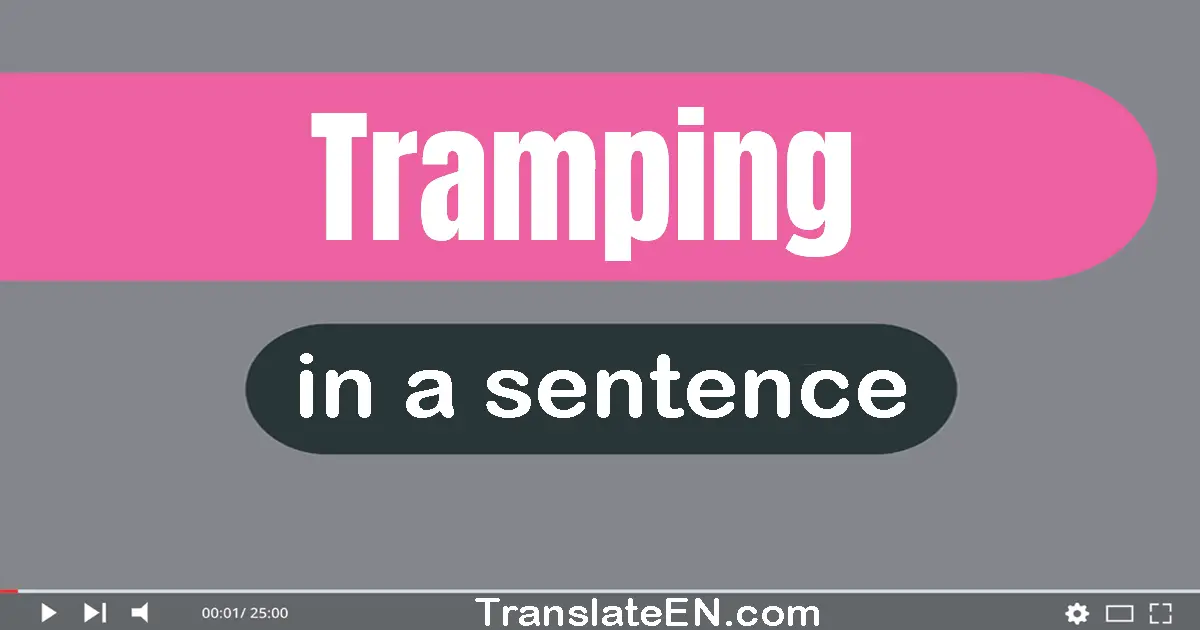 Tramping in a sentence