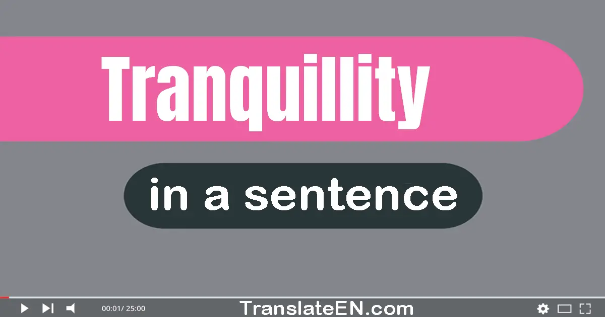 Tranquillity in a sentence