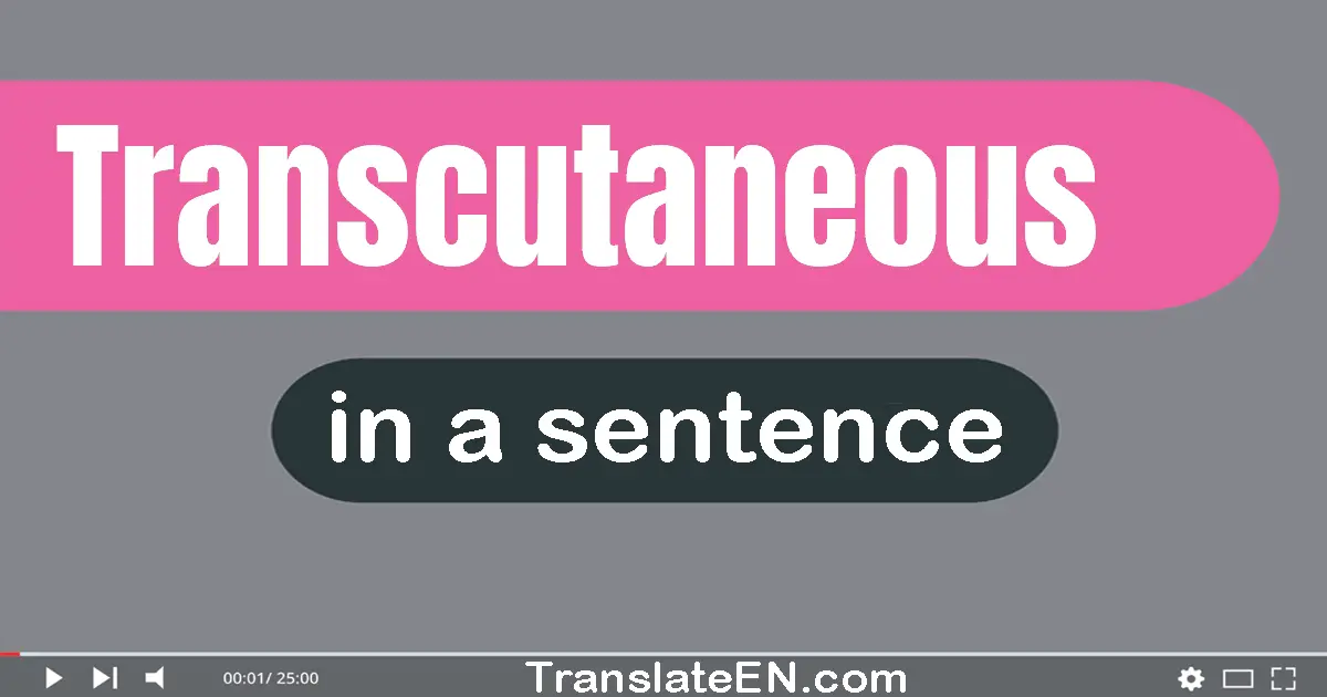 Transcutaneous in a sentence