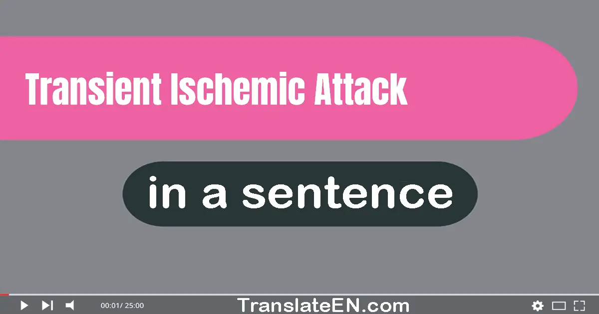 Transient Ischemic Attack in a sentence