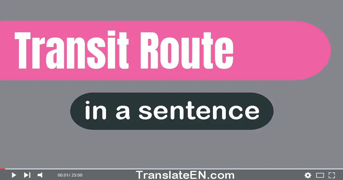 Transit Route in a sentence