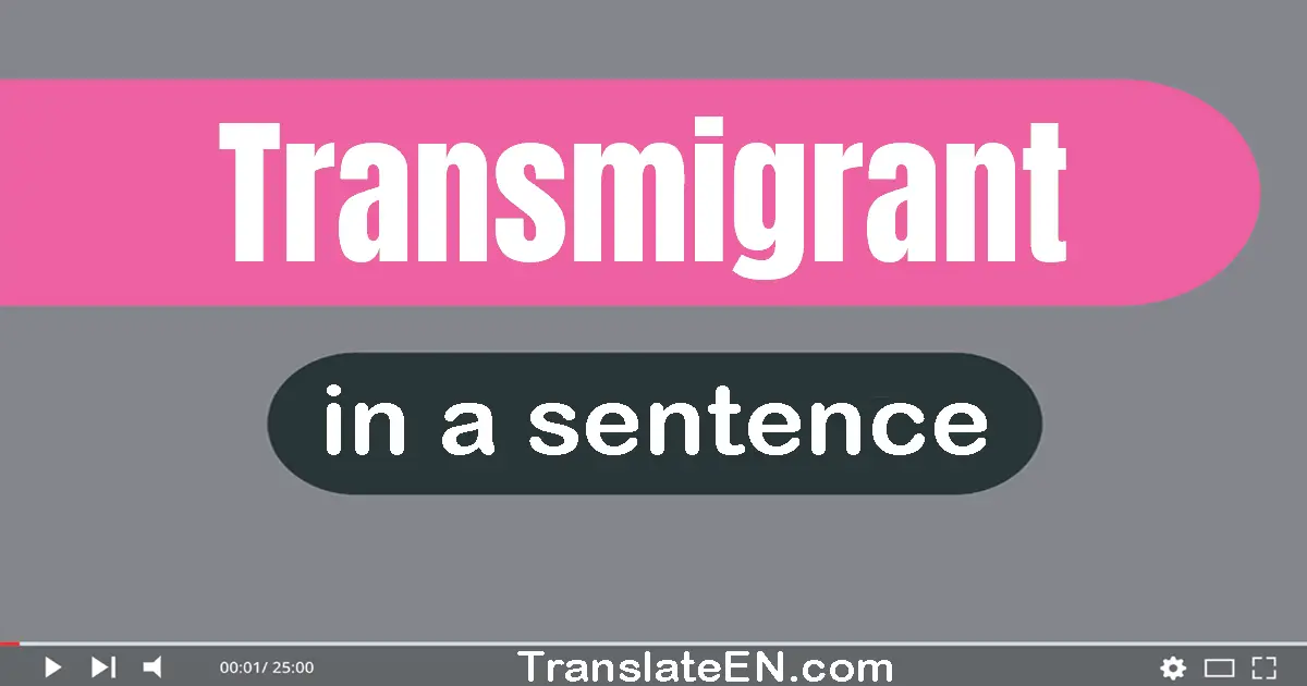 Transmigrant in a sentence