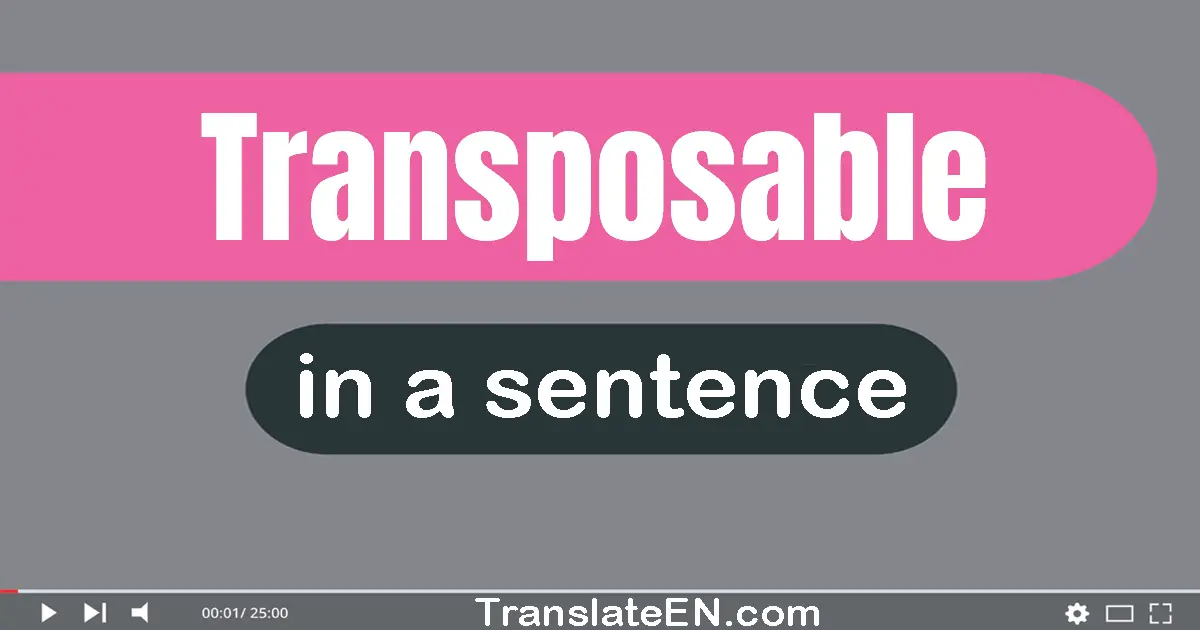 Transposable in a sentence