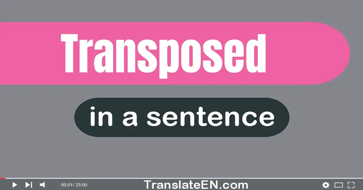 Transposed in a sentence