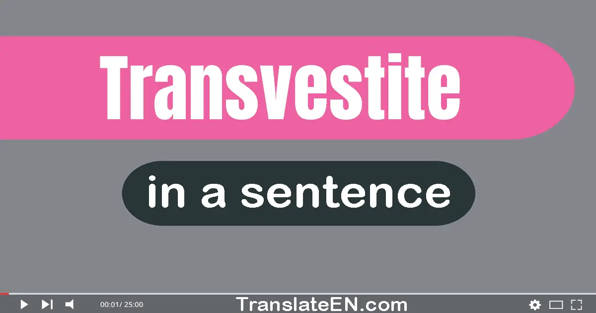 Transvestite in a sentence