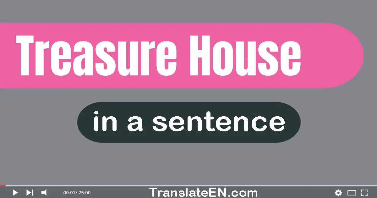 Treasure House in a sentence