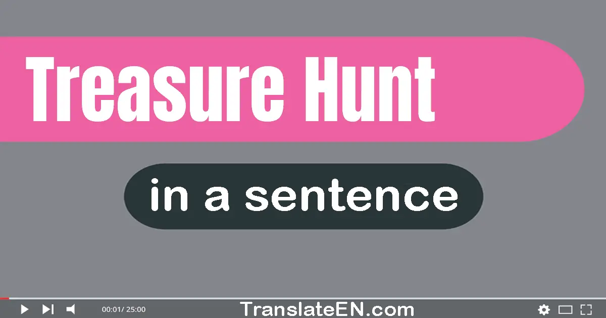 Treasure Hunt in a sentence