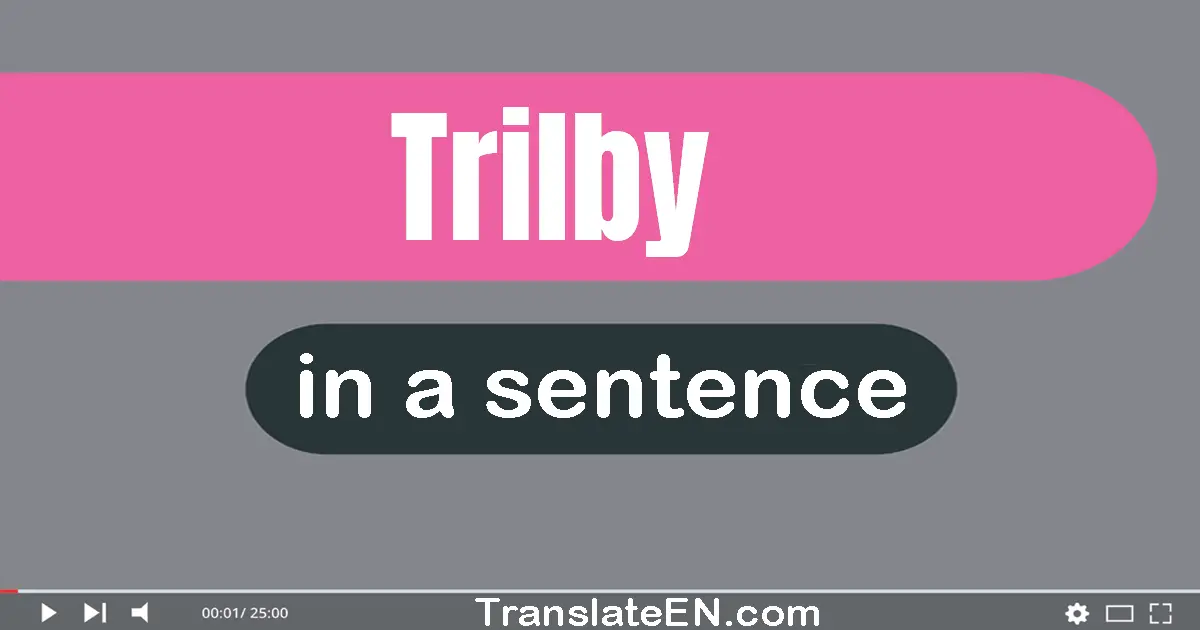 Trilby in a sentence