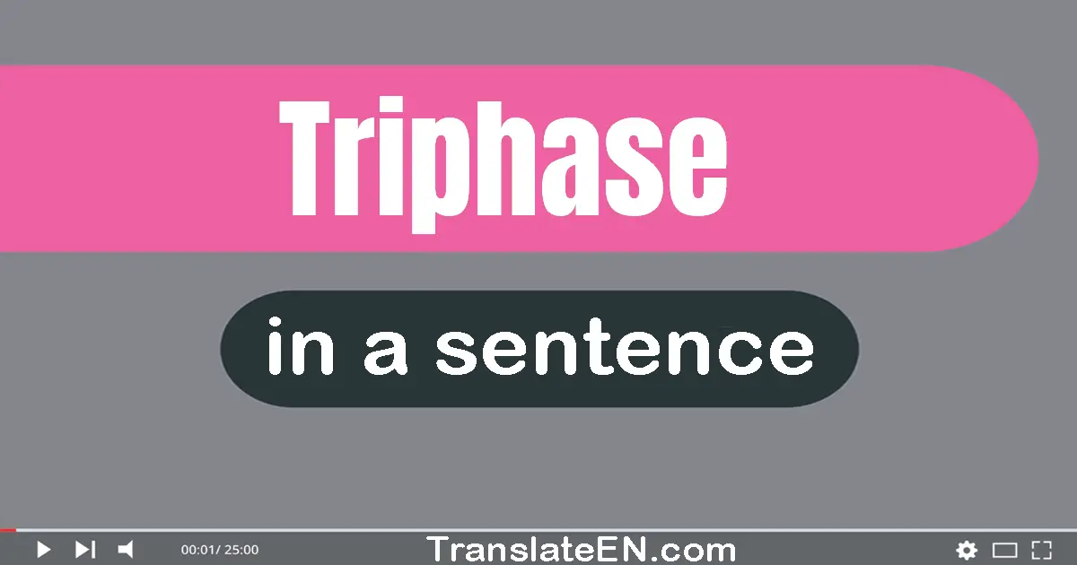 Triphase in a sentence