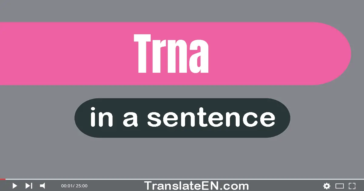 Trna in a sentence