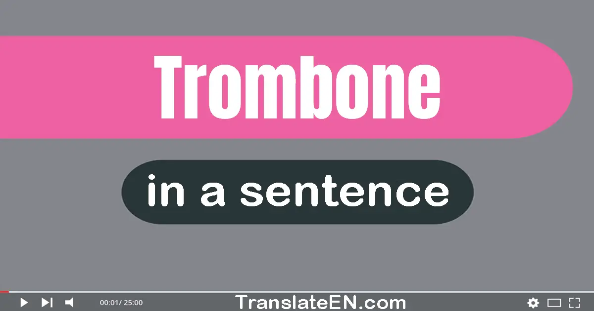 Trombone in a sentence