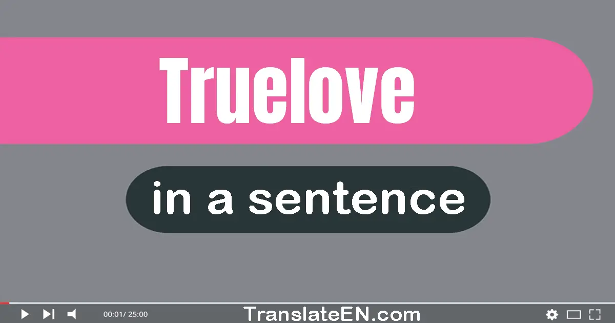 Truelove in a sentence