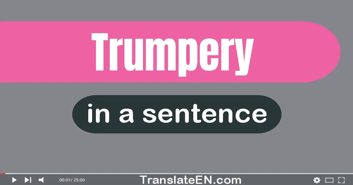 Trumpery in a sentence